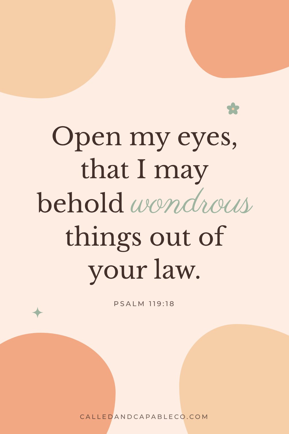 Bible verse graphic: Open my eyes, that I may behold wondrous things out of your law. Psalm 119:18