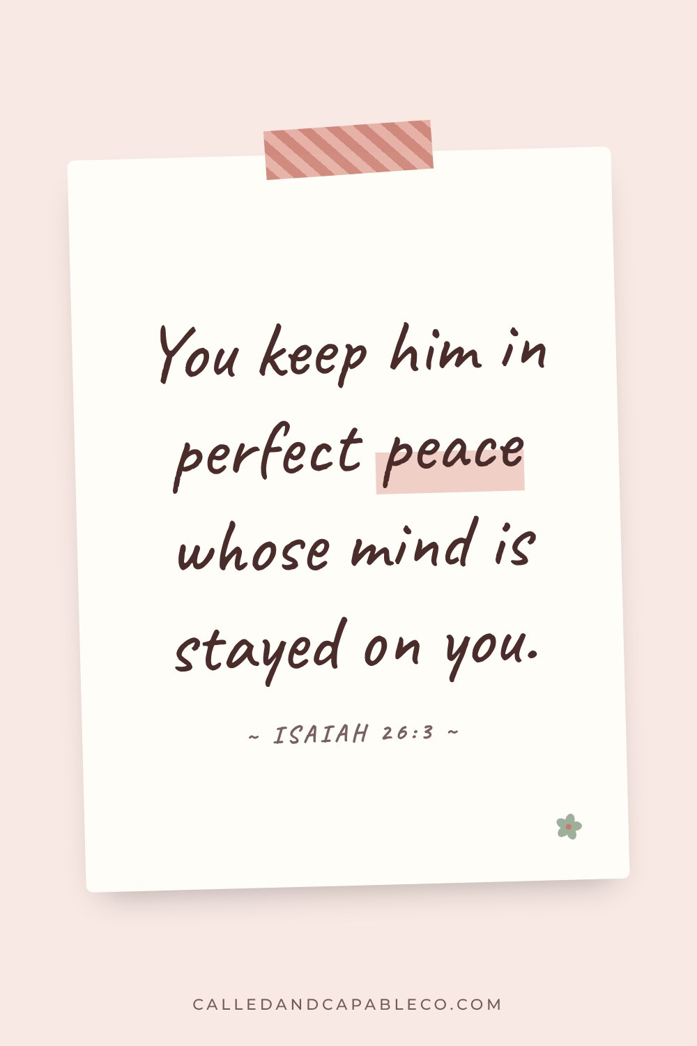 Bible verse graphic: You keep him in perfect peace whose mind is stayed on you. Isaiah 26:3