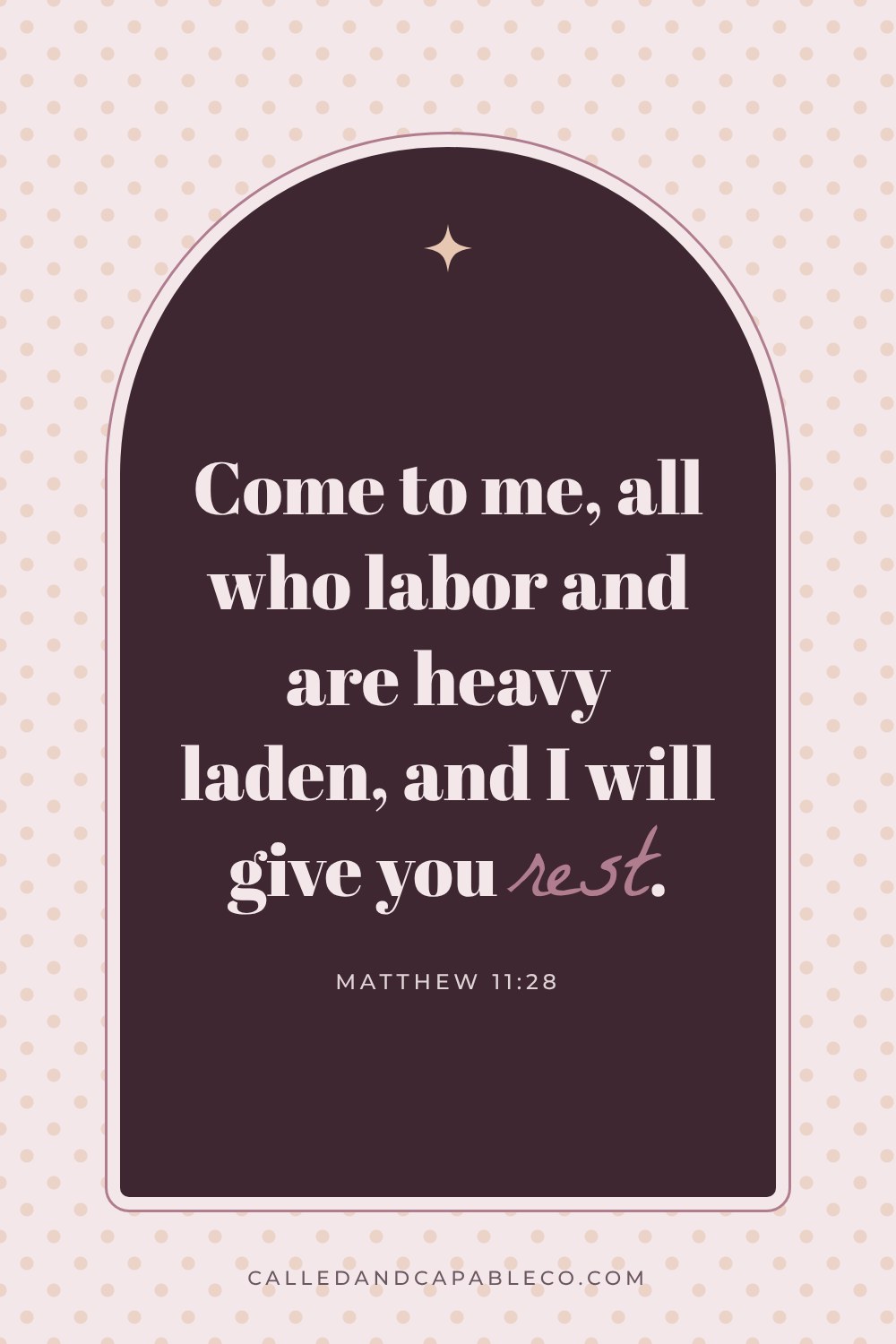 Bible verse graphic: Come to me, all who labor and are heavy laden, and I will give you rest. Matthew 11:28