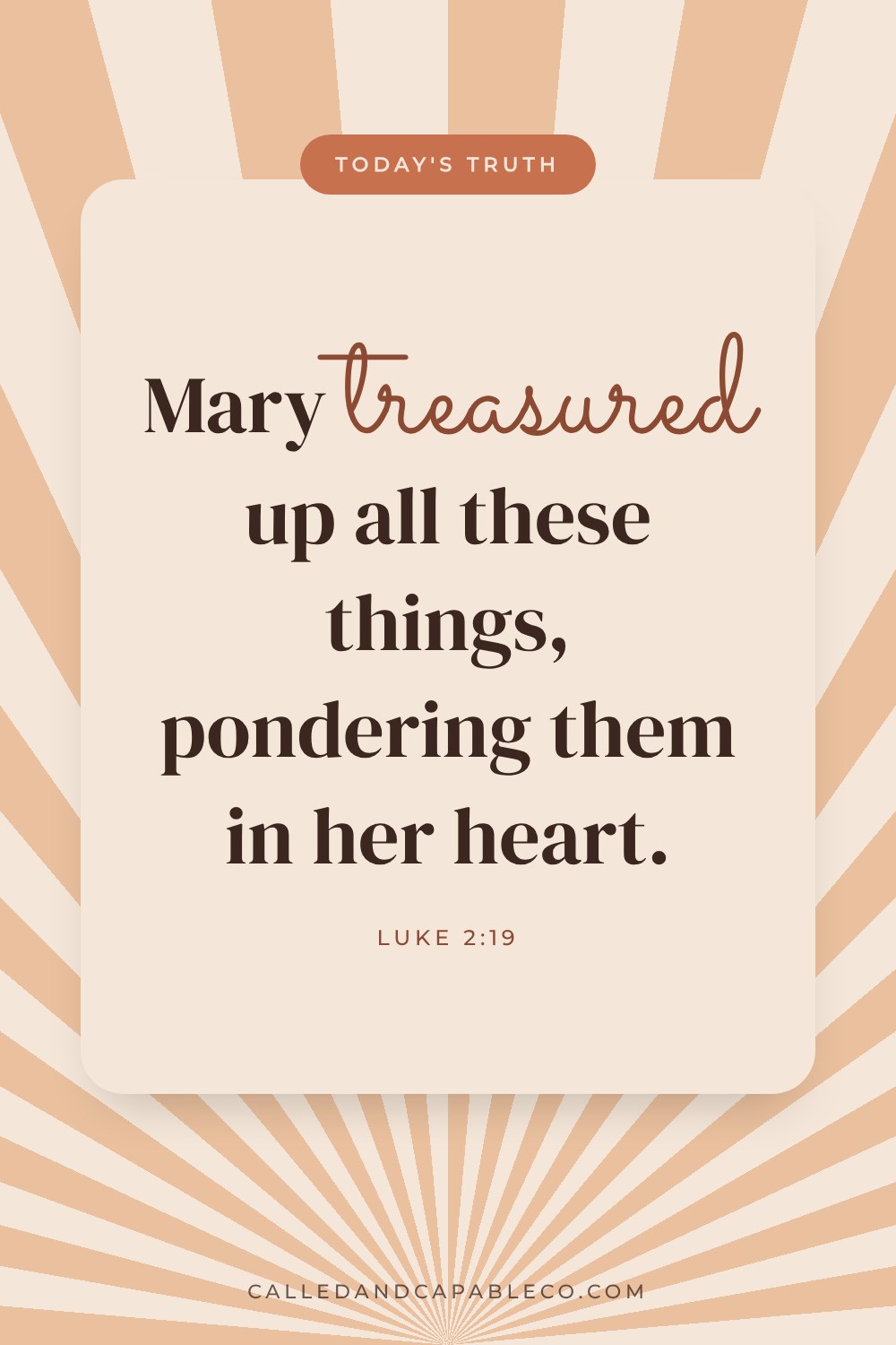 Bible verse graphic: Mary treasured up all these things, pondering them in her heart. Luke 2:19