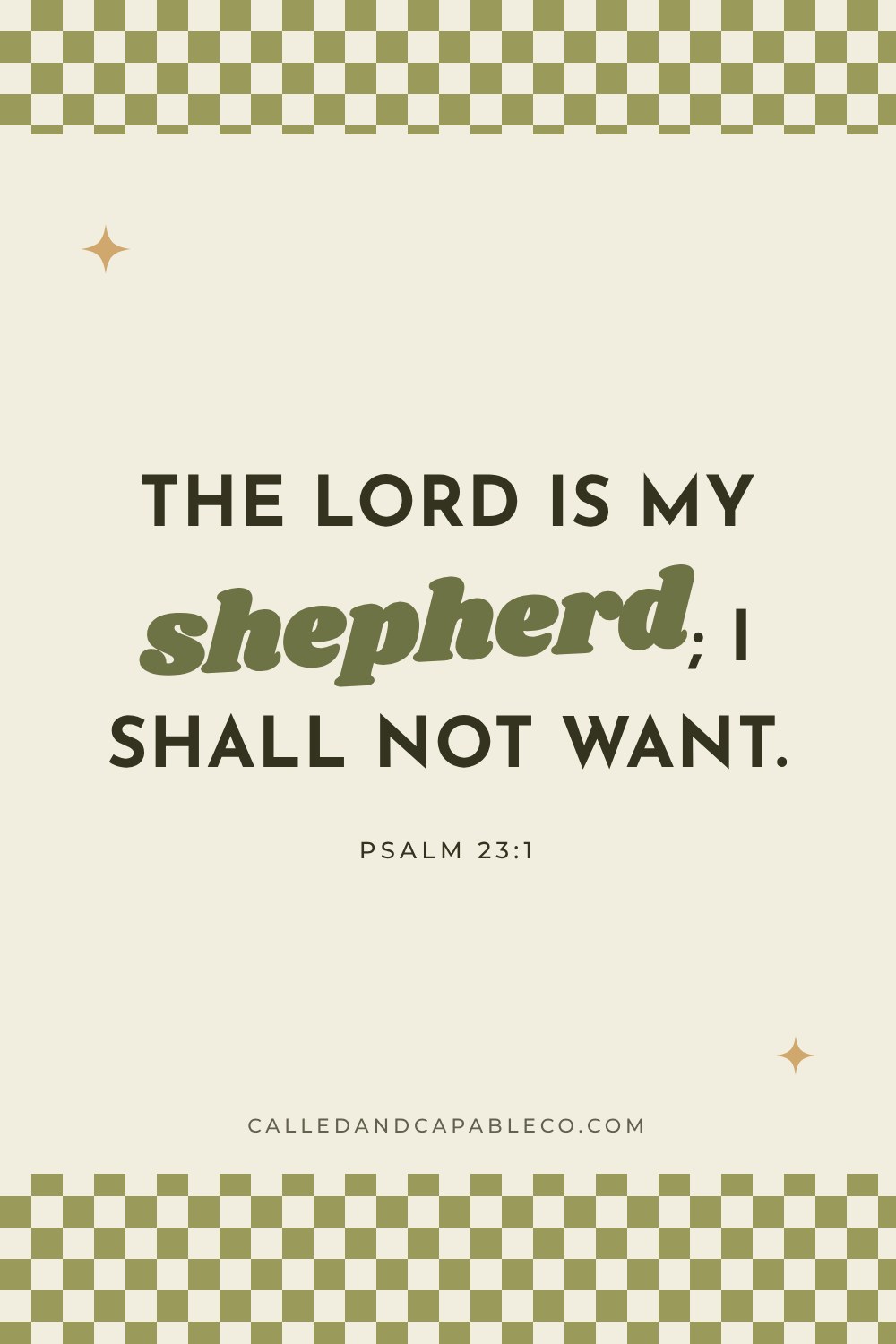 Bible verse graphic: The LORD is my shepherd; I shall not want. Psalm 23:1