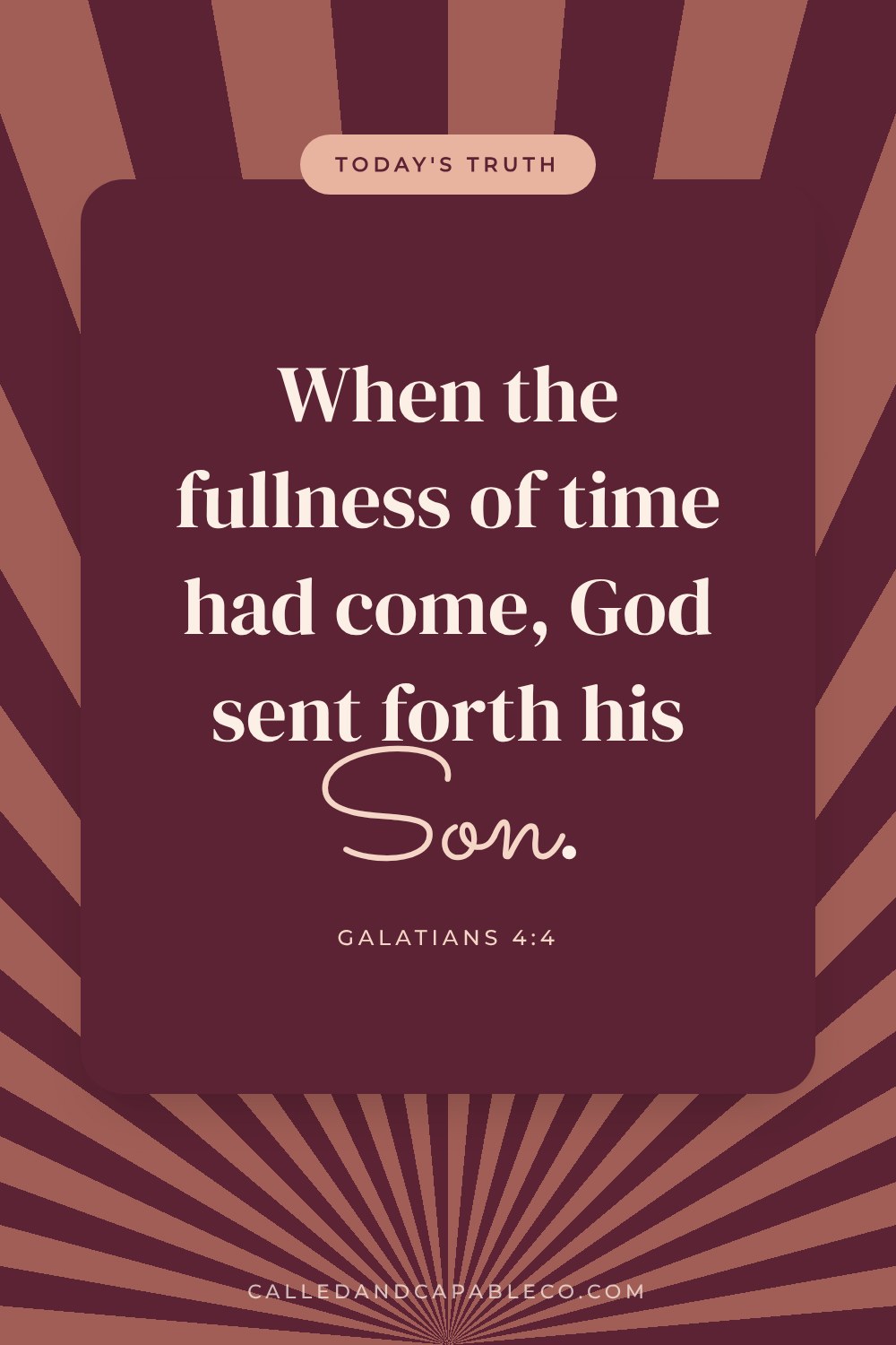 Bible verse graphic: When the fullness of time had come, God sent forth his Son. Galatians 4:4