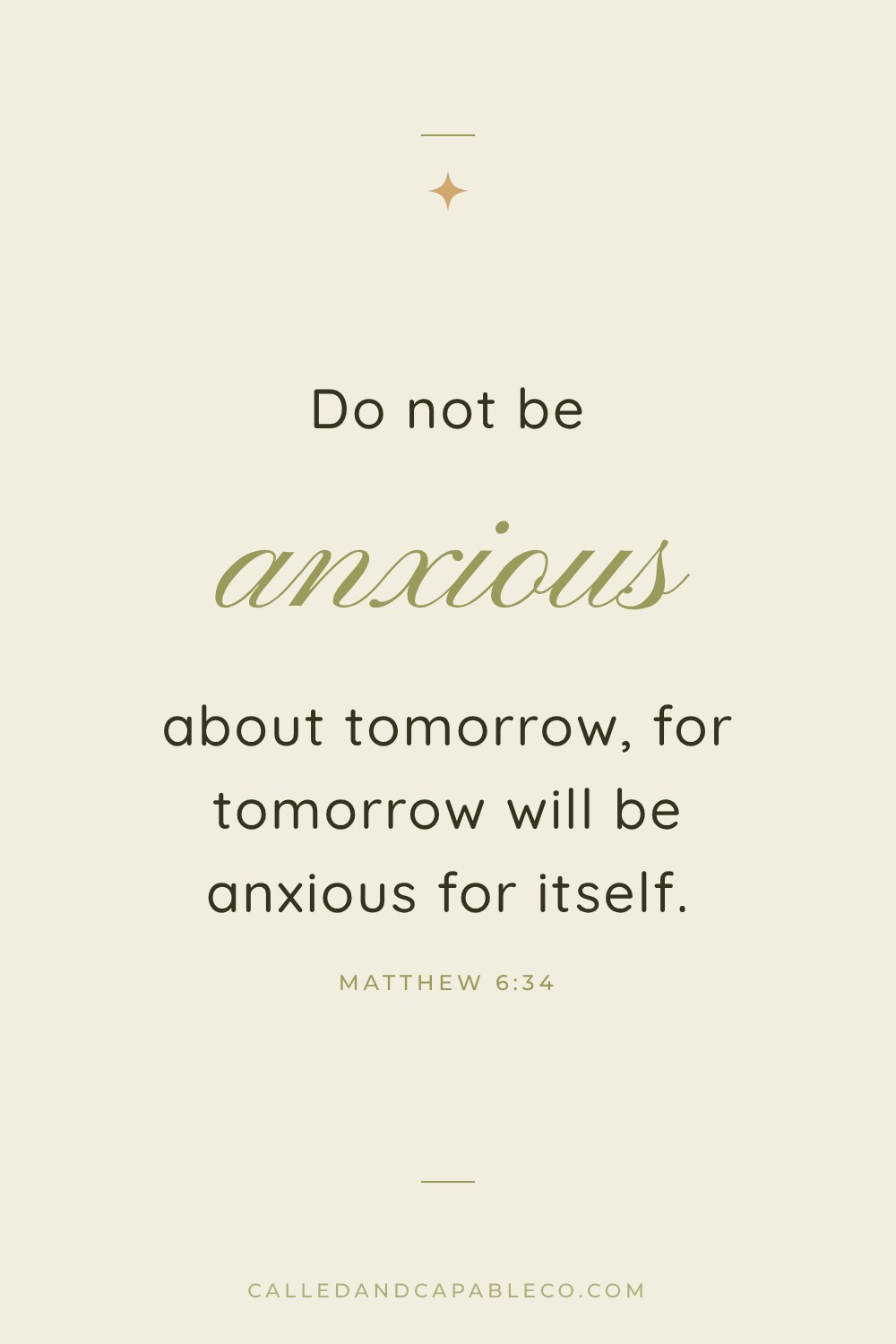 Bible verse graphic: Do not be anxious about tomorrow, for tomorrow will be anxious for itself. Matthew 6:34